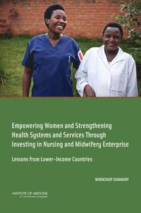 bokomslag Empowering Women and Strengthening Health Systems and Services Through Investing in Nursing and Midwifery Enterprise