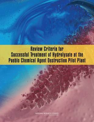 Review Criteria for Successful Treatment of Hydrolysate at the Pueblo Chemical Agent Destruction Pilot Plant 1