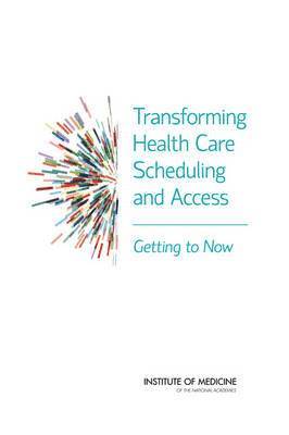 Transforming Health Care Scheduling and Access 1