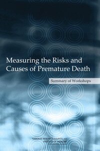 National Research Council, Institute of Medicine, Board on Health Care Services, Division of Behavioral and Social Sciences and Education, Committee on Population, Holly G. Rhodes - Measuring the Risks and Causes of Premature Death, Häftad