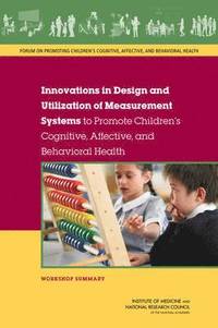 bokomslag Innovations in Design and Utilization of Measurement Systems to Promote Children's Cognitive, Affective, and Behavioral Health