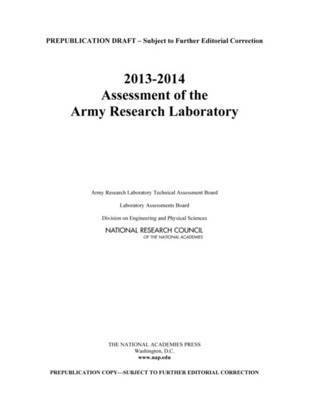National Research Council, Division on Engineering and Physical Sciences, Laboratory Assessments Board, Army Research Laboratory Technical Assessment Board, Division on Engineering and Physical Sci - 2013-2014 Assessment of the Army Research Laboratory, Häftad