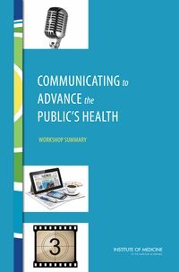 Institute of Medicine, Board on Population Health and Public Health Practice, Roundtable on Population Health Improvement, Darla Thompson, Ellen Bayer - Communicating to Advance the Public's Health, Häftad