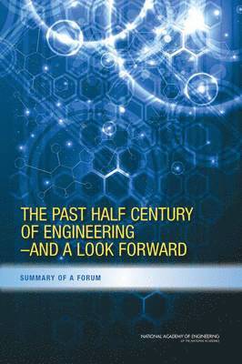 The Past Half Century of Engineering--And a Look Forward 1