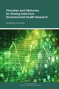 and Medicine National Academies of Sciences, Engineering, Health and Medicine Division, Board on Population Health and Public Health Practice, and Medicine Roundtable on Environmental Health Sciences, Research, Erin Rusch, Robert Pool - Principles and Obstacles for Sharing Data from Environmental Health Research, Häftad