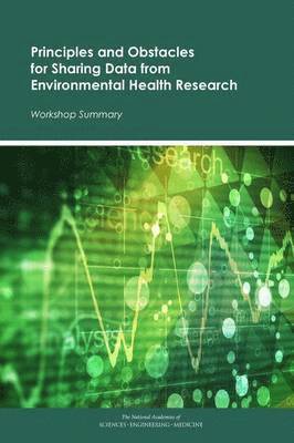 Principles and Obstacles for Sharing Data from Environmental Health Research 1