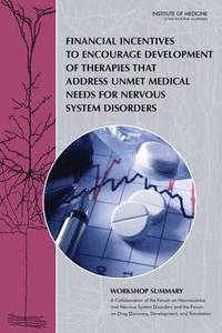 bokomslag Financial Incentives to Encourage Development of Therapies That Address Unmet Medical Needs for Nervous System Disorders