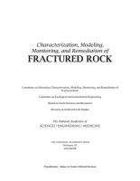 Characterization, Modeling, Monitoring, and Remediation of Fractured Rock