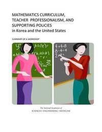 bokomslag Mathematics Curriculum, Teacher Professionalism, and Supporting Policies in Korea and the United States