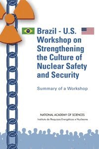 Instituto de Pesquisas Energéticas e Nucleares, National Academy of Sciences, Policy and Global Affairs, Micah Lowenthal, Benjamin Rusek - Brazil-U.S. Workshop on Strengthening the Culture of Nuclear Safety and Security, Häftad