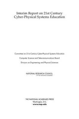 bokomslag Interim Report on 21st Century Cyber-Physical Systems Education