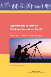 and Medicine National Academies of Sciences, Engineering, Division of Behavioral and Social Sciences and Education, Institute of Medicine, and Families Board on Children, Youth, and Behavioral Health Forum on Promoting Children's Cognitive, Affective, Noam I. Keren, Steve Olson - Opportunities to Promote Children's Behavioral Health, Häftad