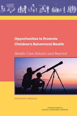 Opportunities to Promote Children's Behavioral Health 1