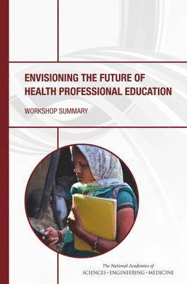 Envisioning the Future of Health Professional Education 1