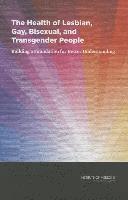 The Health of Lesbian, Gay, Bisexual, and Transgender People 1