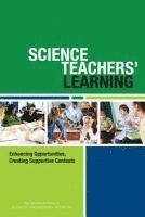 and Medicine National Academies of Sciences, Engineering, Division of Behavioral and Social Sciences and Education, Teacher Advisory Council, Board on Science Education, Committee on Strengthening Science Education through a Teacher Learning Continuum, National Academies of Sciences Engineeri, Division of Behavioral and Social Scienc, National Academies of Sciences Engineering and Medicine, Board On Science Education, Committee on Strengthening Science Education Through a Teacher Learning Continuum, Natalie Nielsen, Heidi Schweingruber, Suzanne Wilson - Science Teachers' Learning, Häftad