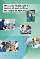 bokomslag Assessing Progress on the Institute of Medicine Report The Future of Nursing