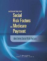 Accounting for Social Risk Factors in Medicare Payment 1