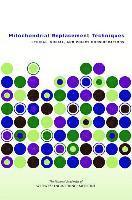 and Medicine National Academies of Sciences, Engineering, Institute of Medicine, Board on Health Sciences Policy, Committee on the Ethical and Social Policy Considerations of Novel Techniques for Prevention of Maternal Transmission of Mitochondrial DNA Diseases, National Academies of Sciences Engineeri, National Academies of Sciences Engineering and Medicine, Institute Of Medicine, Board On Health Sciences Policy, Committee on the Ethical and Social Policy Considerations of Novel Techniques for Prevention of Maternal Transmission of Mitochondrial Dna Diseases, Jeffrey Kahn, Rebecca English, Anne Claiborne - Mitochondrial Replacement Techniques, Häftad