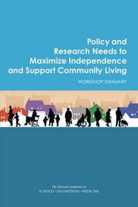 bokomslag Policy and Research Needs to Maximize Independence and Support Community Living