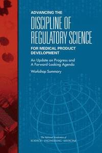 bokomslag Advancing the Discipline of Regulatory Science for Medical Product Development