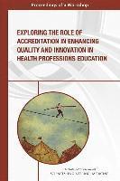 bokomslag Exploring the Role of Accreditation in Enhancing Quality and Innovation in Health Professions Education