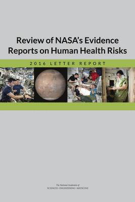 Review of NASA's Evidence Reports on Human Health Risks 1