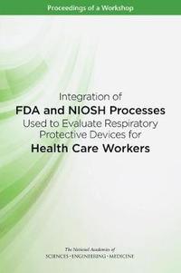 bokomslag Integration of FDA and NIOSH Processes Used to Evaluate Respiratory Protective Devices for Health Care Workers