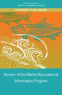 and Medicine National Academies of Sciences, Engineering, Division on Earth and Life Studies, Ocean Studies Board, Committee on the Review of the Marine Recreational Information Program - Review of the Marine Recreational Information Program, Häftad