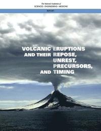 bokomslag Volcanic Eruptions and Their Repose, Unrest, Precursors, and Timing