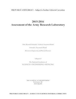 and Medicine National Academies of Sciences, Engineering, Division on Engineering and Physical Sciences, Laboratory Assessments Board, Army Research Laboratory Technical Assessment Board, National Academies of Sciences Engineeri, Division on Engineering and Physical Sci, National Academies of Sciences Engineering and Medicine - 2015-2016 Assessment of the Army Research Laboratory, Häftad
