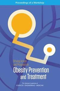 bokomslag Driving Action and Progress on Obesity Prevention and Treatment