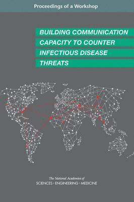 Building Communication Capacity to Counter Infectious Disease Threats 1