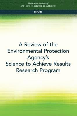 A Review of the Environmental Protection Agency's Science to Achieve Results Research Program 1