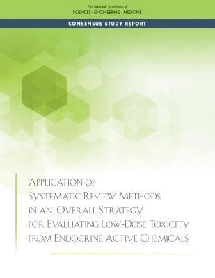 Application of Systematic Review Methods in an Overall Strategy for Evaluating Low-Dose Toxicity from Endocrine Active Chemicals 1
