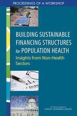 Building Sustainable Financing Structures for Population Health 1