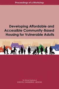bokomslag Developing Affordable and Accessible Community-Based Housing for Vulnerable Adults