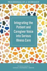 bokomslag Integrating the Patient and Caregiver Voice into Serious Illness Care