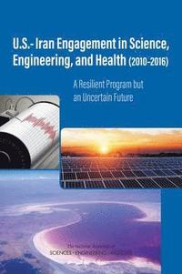 bokomslag U.S.-Iran Engagement in Science, Engineering, and Health (2010-2016)