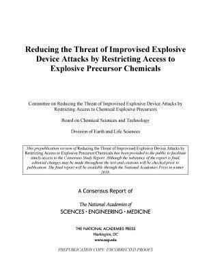 Reducing the Threat of Improvised Explosive Device Attacks by Restricting Access to Explosive Precursor Chemicals 1