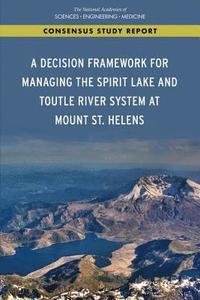 bokomslag Decision Framework for Managing the Spirit Lake and Toutle River System at Mount St. Helens