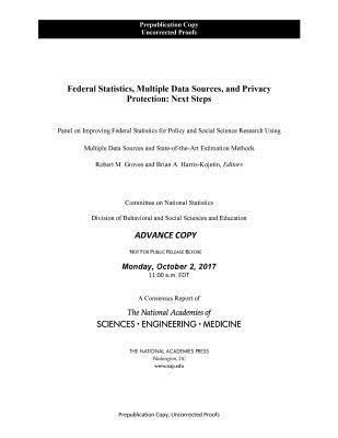 Federal Statistics, Multiple Data Sources, and Privacy Protection 1