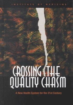 Institute of Medicine, Committee on Quality of Health Care in America, Committee on Quality of Health Care in A, Institute Of Medicine - Crossing the Quality Chasm, Häftad