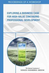 bokomslag Exploring a Business Case for High-Value Continuing Professional Development