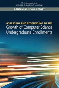bokomslag Assessing and Responding to the Growth of Computer Science Undergraduate Enrollments
