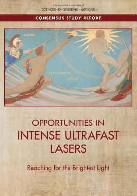 bokomslag Opportunities in Intense Ultrafast Lasers
