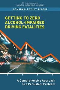 bokomslag Getting to Zero Alcohol-Impaired Driving Fatalities