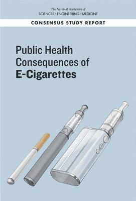 Public Health Consequences of E-Cigarettes 1