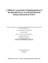 bokomslag Midterm Assessment of Implementation of the Decadal Survey on Life and Physical Sciences Research at NASA