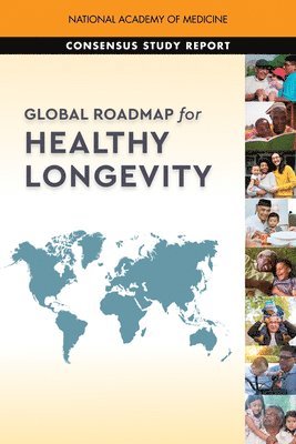 Global Roadmap for Healthy Longevity 1
